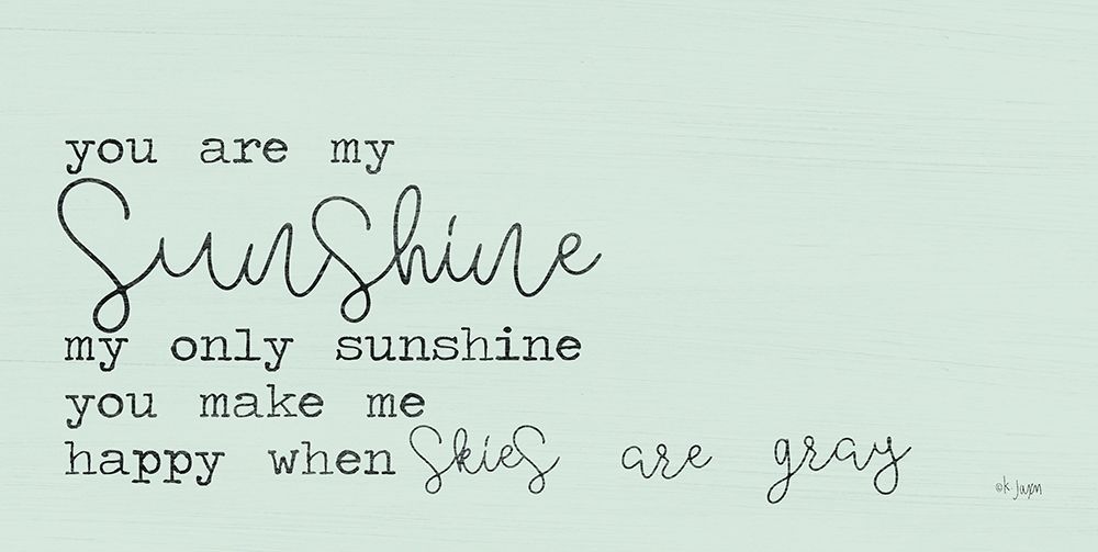 You Are My Sunshine art print by Jaxn Blvd. for $57.95 CAD