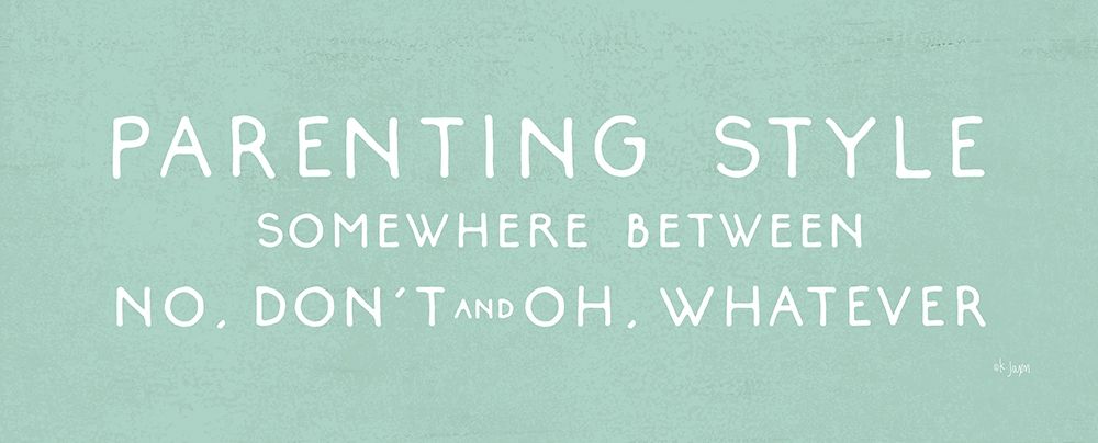 Parenting Style art print by Jaxn Blvd. for $57.95 CAD