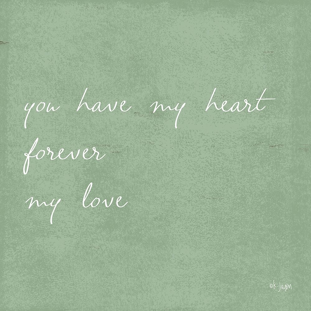 You Have My Heart art print by Jaxn Blvd. for $57.95 CAD