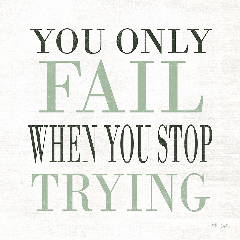 Dont Stop Trying art print by Jaxn Blvd. for $57.95 CAD