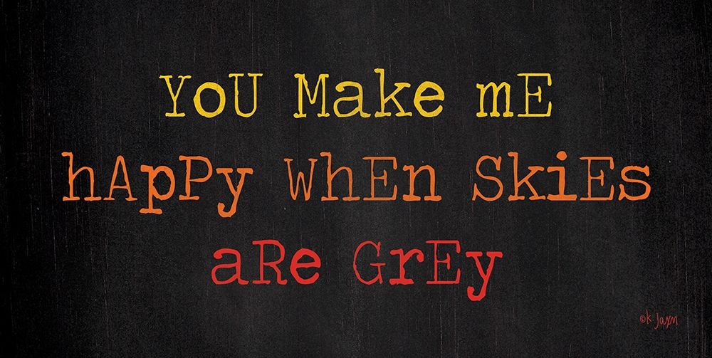 You Make Me Happy art print by Jaxn Blvd. for $57.95 CAD