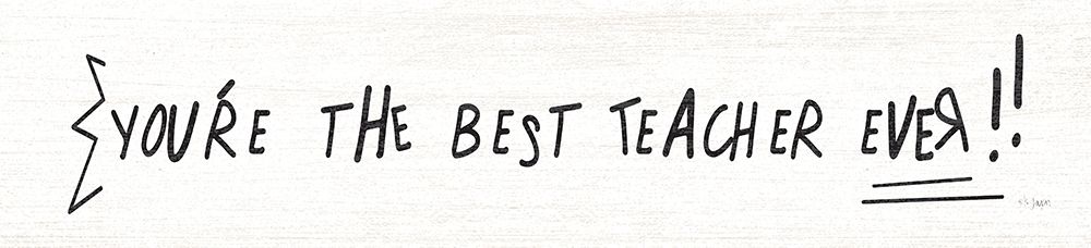 Best Teacher Ever art print by Jaxn Blvd. for $57.95 CAD