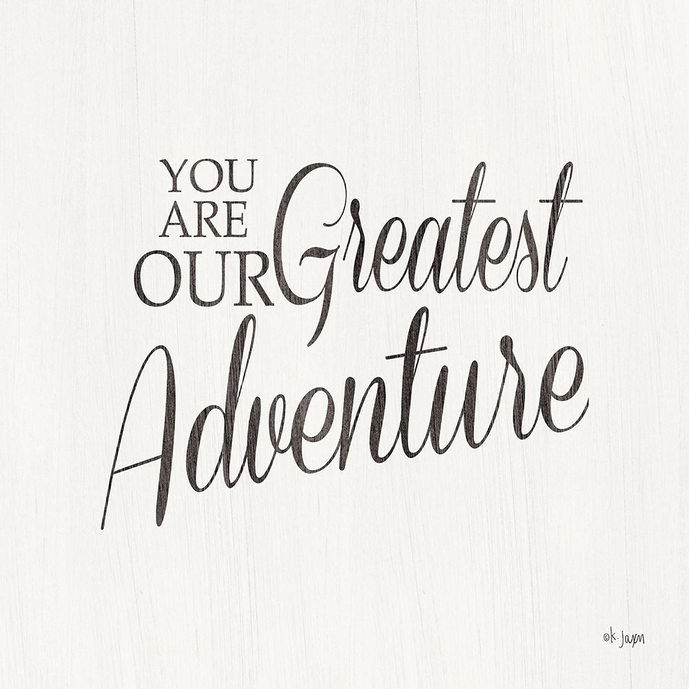 You Are Our Great Adventure art print by Jaxn Blvd. for $57.95 CAD