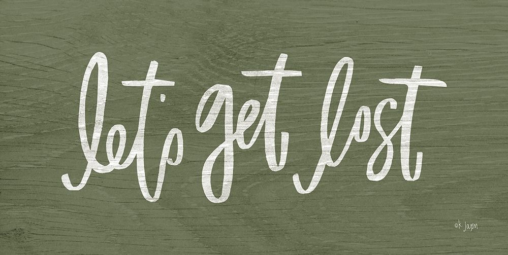 Lets Get Lost art print by Jaxn Blvd. for $57.95 CAD