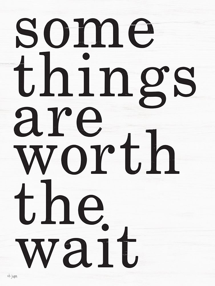 Worth the Wait art print by Jaxn Blvd. for $57.95 CAD