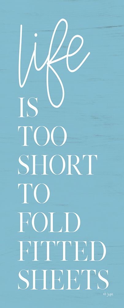 Life is Too Short art print by Jaxn Blvd. for $57.95 CAD