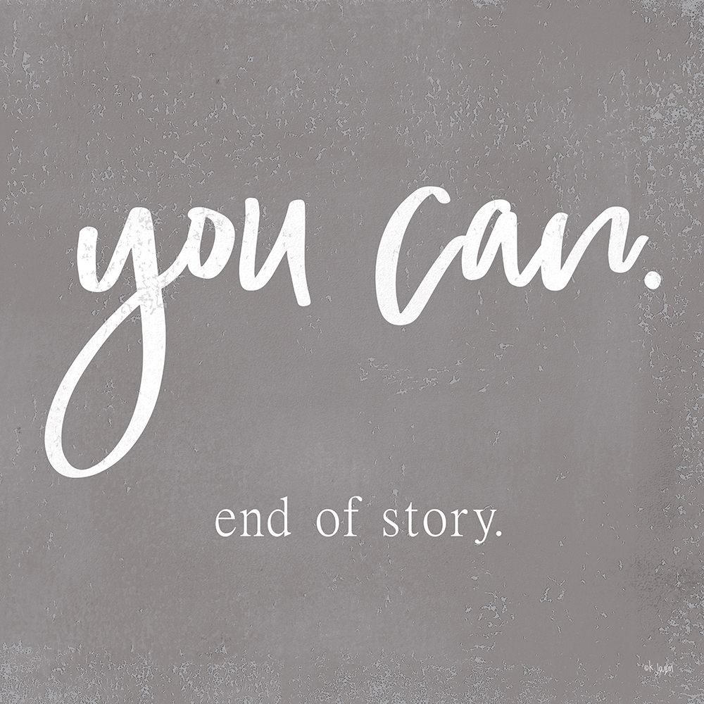 You Can art print by Jaxn Blvd. for $57.95 CAD