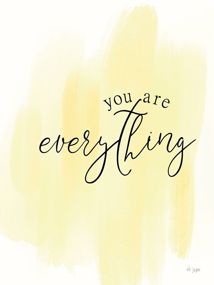 You Are My Everything art print by Jaxn Blvd. for $57.95 CAD