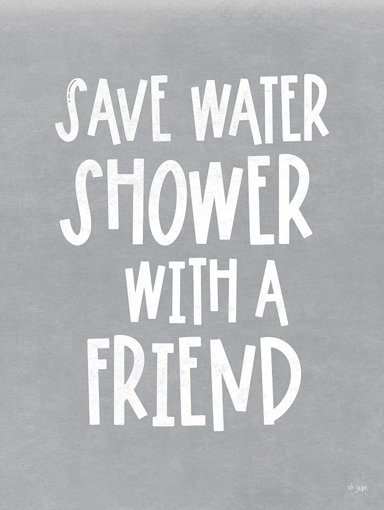 Save Water, Shower With a Friend art print by Jaxn Blvd. for $57.95 CAD