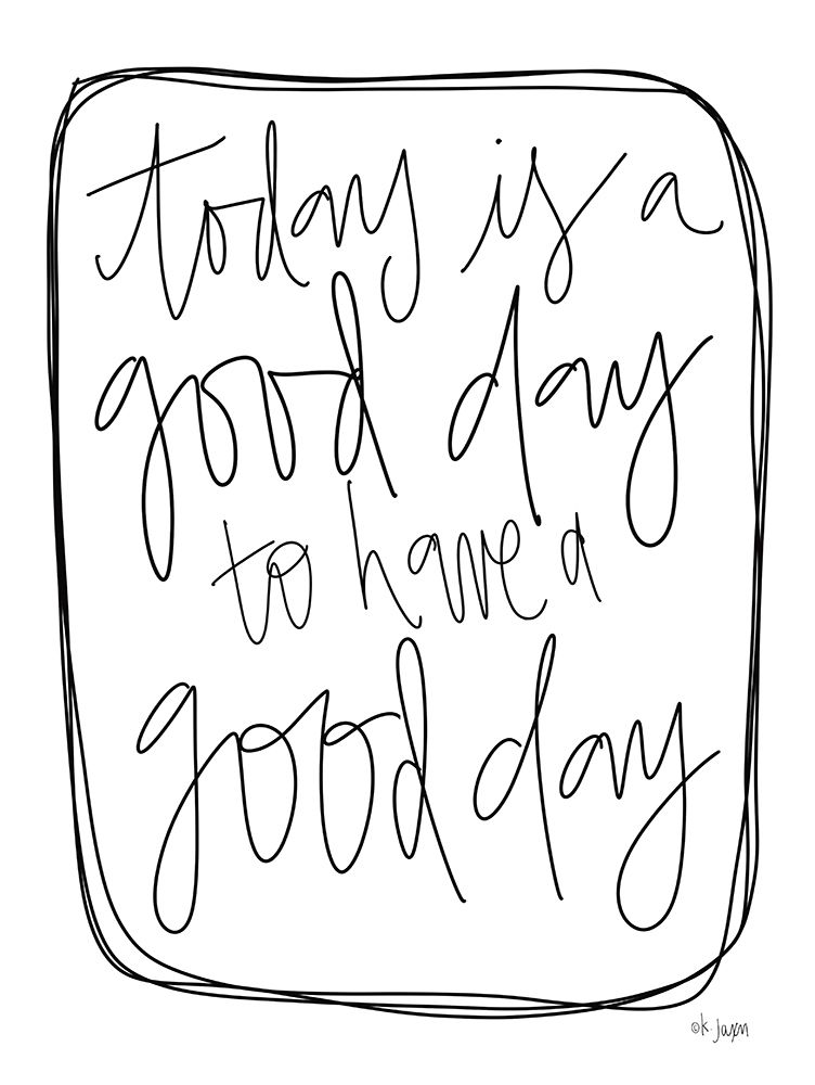 Today is a Good Day art print by Jaxn Blvd. for $57.95 CAD