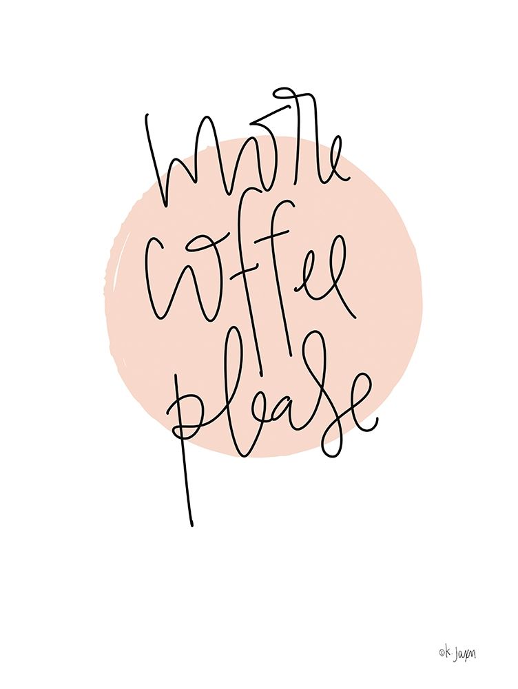More Coffee Please art print by Jaxn Blvd. for $57.95 CAD