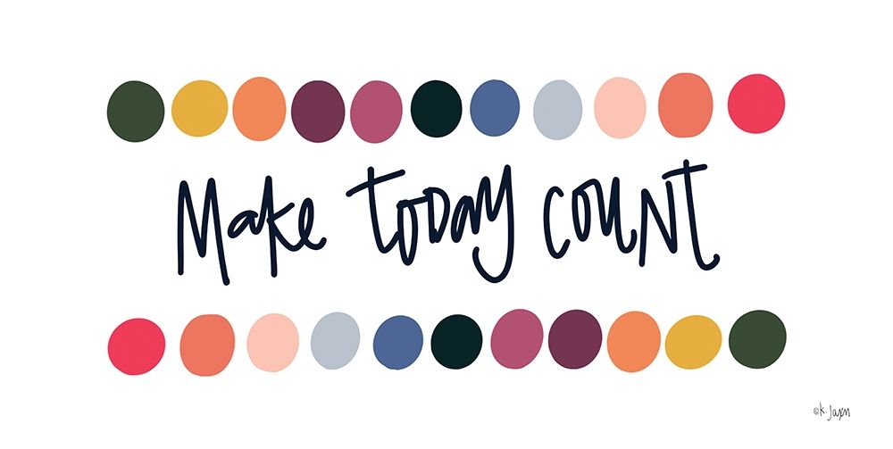 Rainbow Make Today Count art print by Jaxn Blvd. for $57.95 CAD
