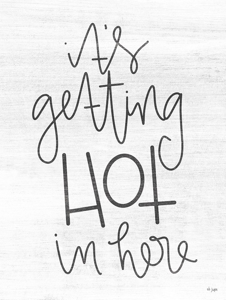 Its Getting Hot in Here art print by Jaxn Blvd. for $57.95 CAD