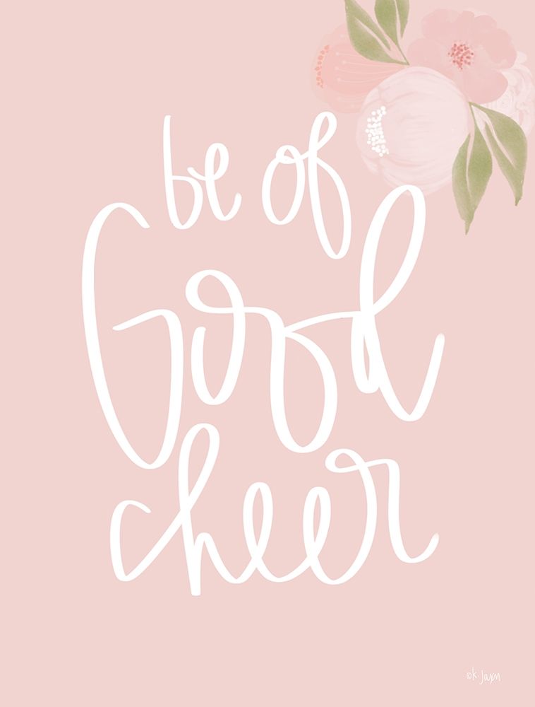 Be of Good Cheer art print by Jaxn Blvd. for $57.95 CAD