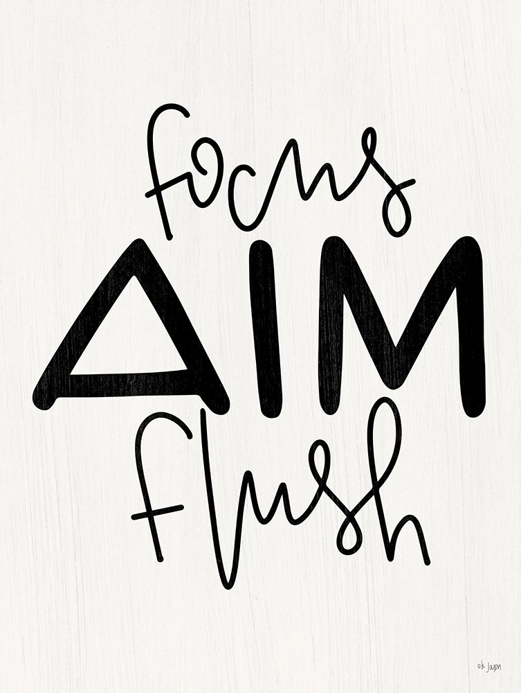 Focus-Aim-Flush art print by Jaxn Blvd. for $57.95 CAD