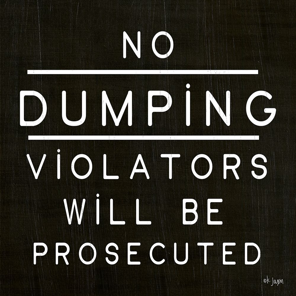 No Dumping art print by Jaxn Blvd. for $57.95 CAD