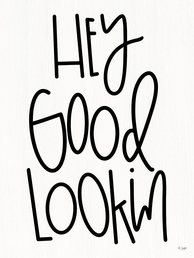 Hey Good Lookin art print by Jaxn Blvd. for $57.95 CAD
