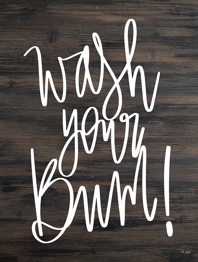 Wash Your Bum! art print by Jaxn Blvd. for $57.95 CAD
