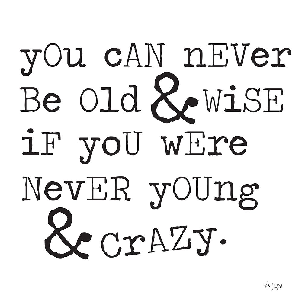 Young And Crazy art print by Jaxn Blvd. for $57.95 CAD