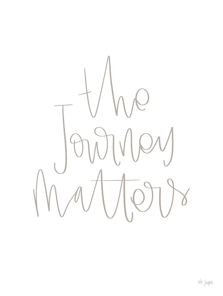 The Journey Matters art print by Jaxn Blvd. for $57.95 CAD