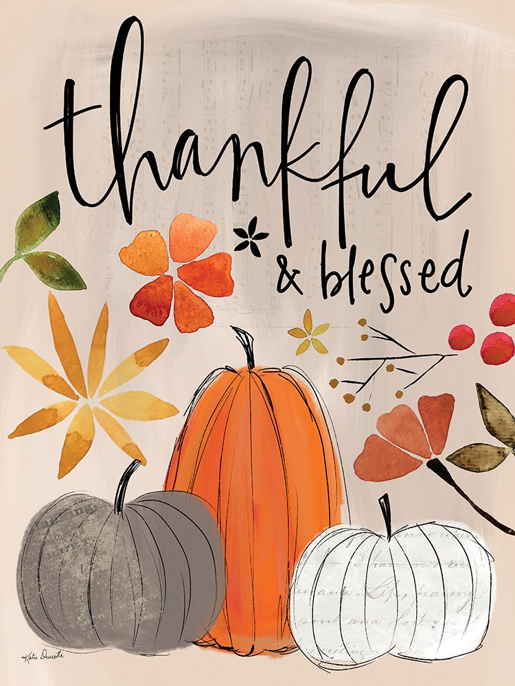 Thankful And Blessed art print by Katie Doucette for $57.95 CAD