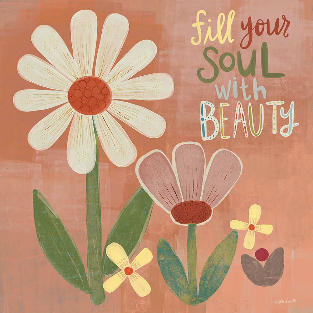 Fill Your Soul With Beauty art print by Katie Doucette for $57.95 CAD