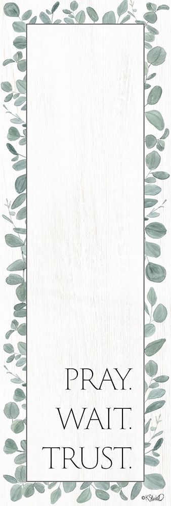 Pray. Wait. Trust. art print by Kate Sherrill for $57.95 CAD