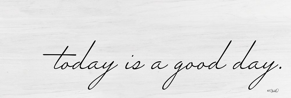 Today is a Good Day art print by Kate Sherrill for $57.95 CAD