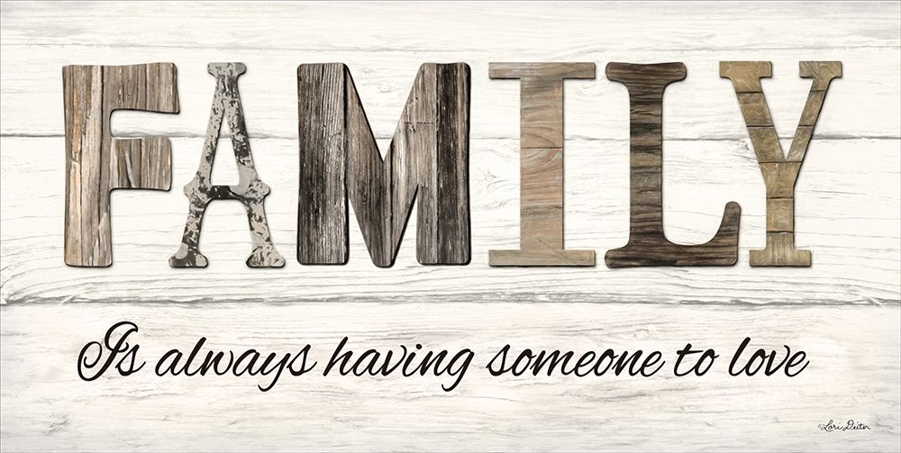 Family is Always Having Someone to Love art print by Lori Deiter for $57.95 CAD