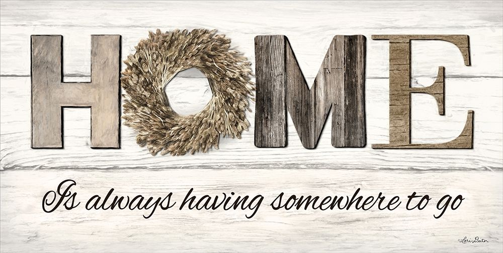 Home is Always Having Somewhere to Go art print by Lori Deiter for $57.95 CAD