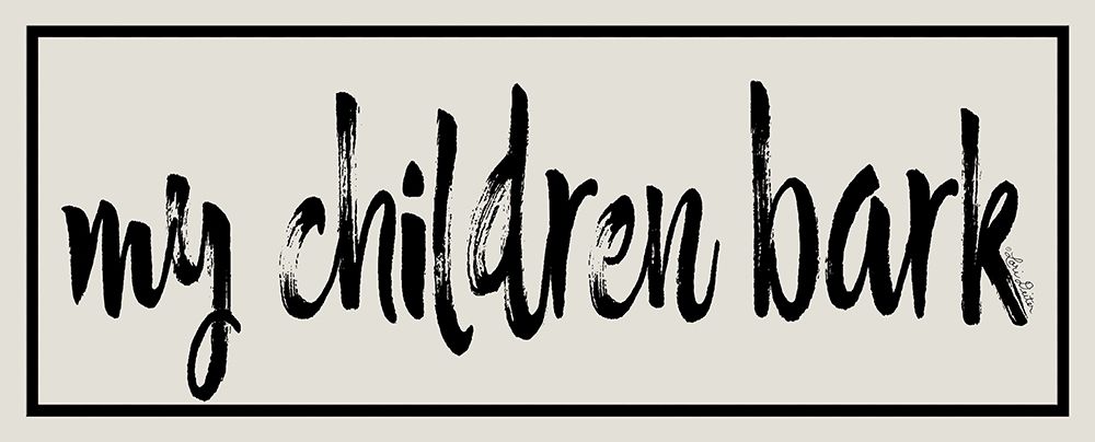 My Children Bark art print by Lori Deiter for $57.95 CAD