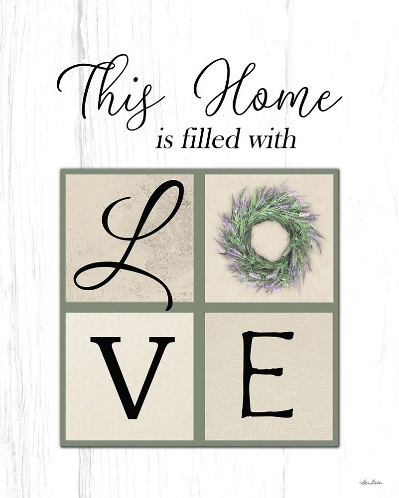 This Home is Filled with Love art print by Lori Deiter for $57.95 CAD