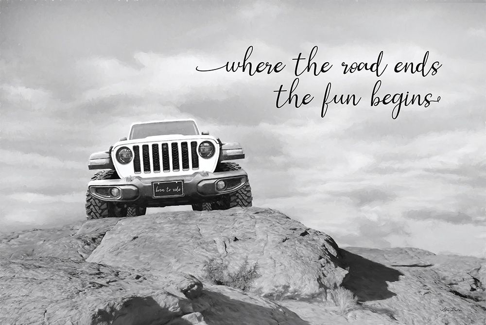 Where the Road Ends the Fun Begins art print by Lori Deiter for $57.95 CAD