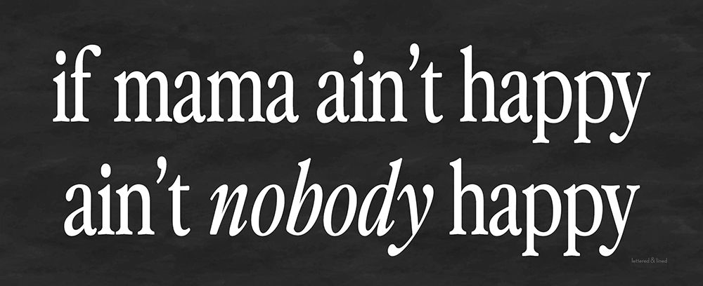 If Mama Aint Happy art print by lettered And lined for $57.95 CAD