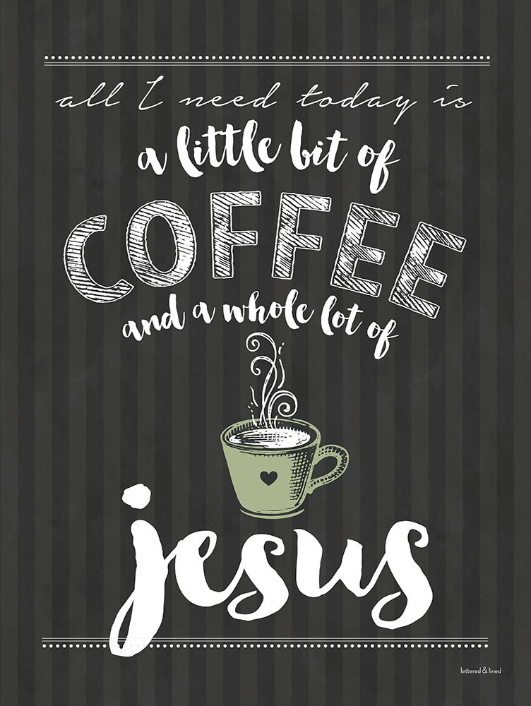 Coffee and Jesus art print by lettered And lined for $57.95 CAD
