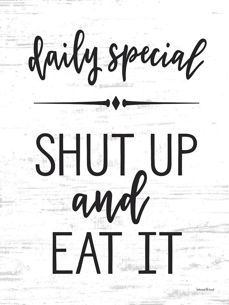 Sut Up and Eat It art print by lettered And lined for $57.95 CAD