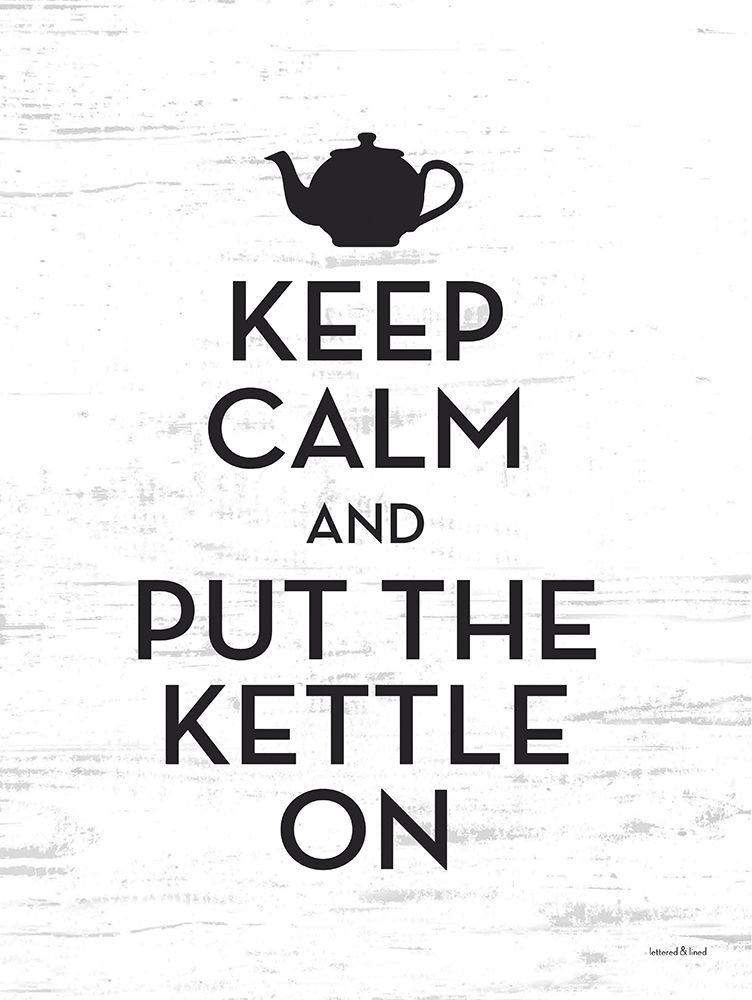 Put the Kettle On art print by lettered And lined for $57.95 CAD