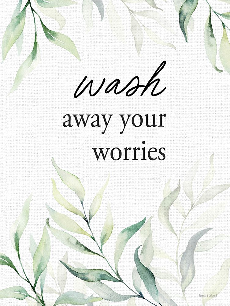 Wash Away Your Worries art print by lettered And lined for $57.95 CAD