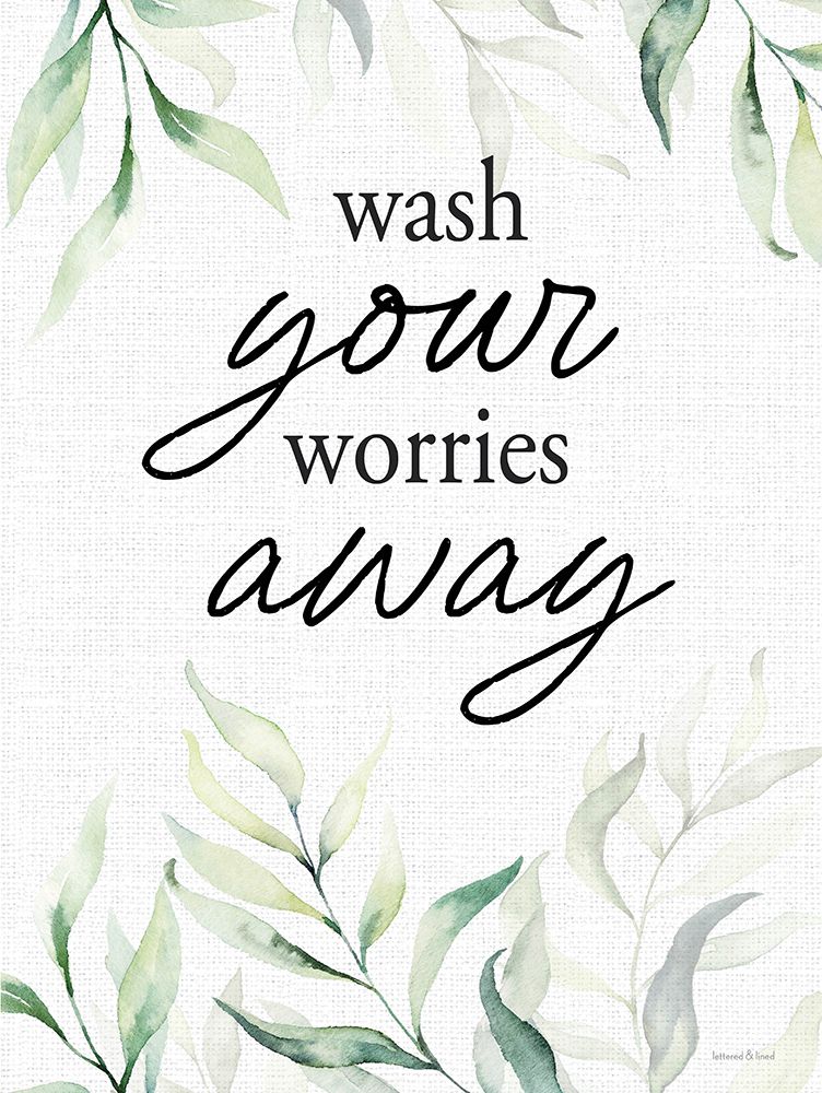 Wash Your Worries Away art print by lettered And lined for $57.95 CAD