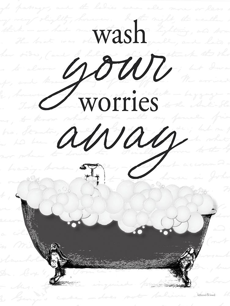 Wash Your Worries Away Bathtub art print by lettered And lined for $57.95 CAD