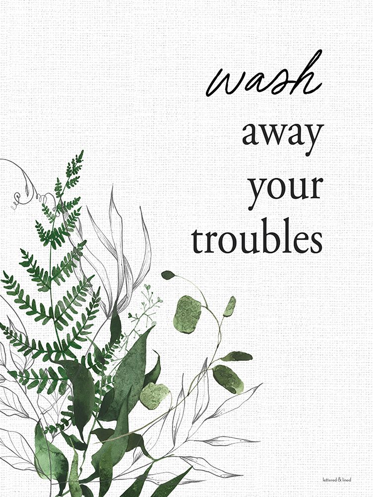 Wash Away Your Troubles art print by lettered And lined for $57.95 CAD