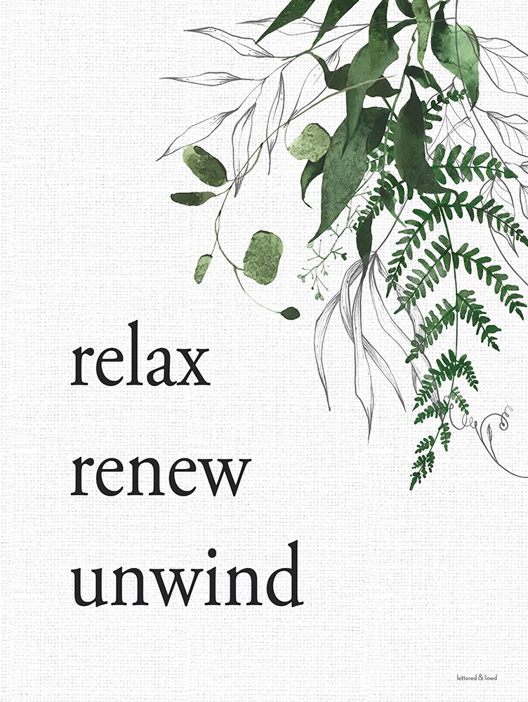 Relax, Renew, Unwind art print by lettered And lined for $57.95 CAD