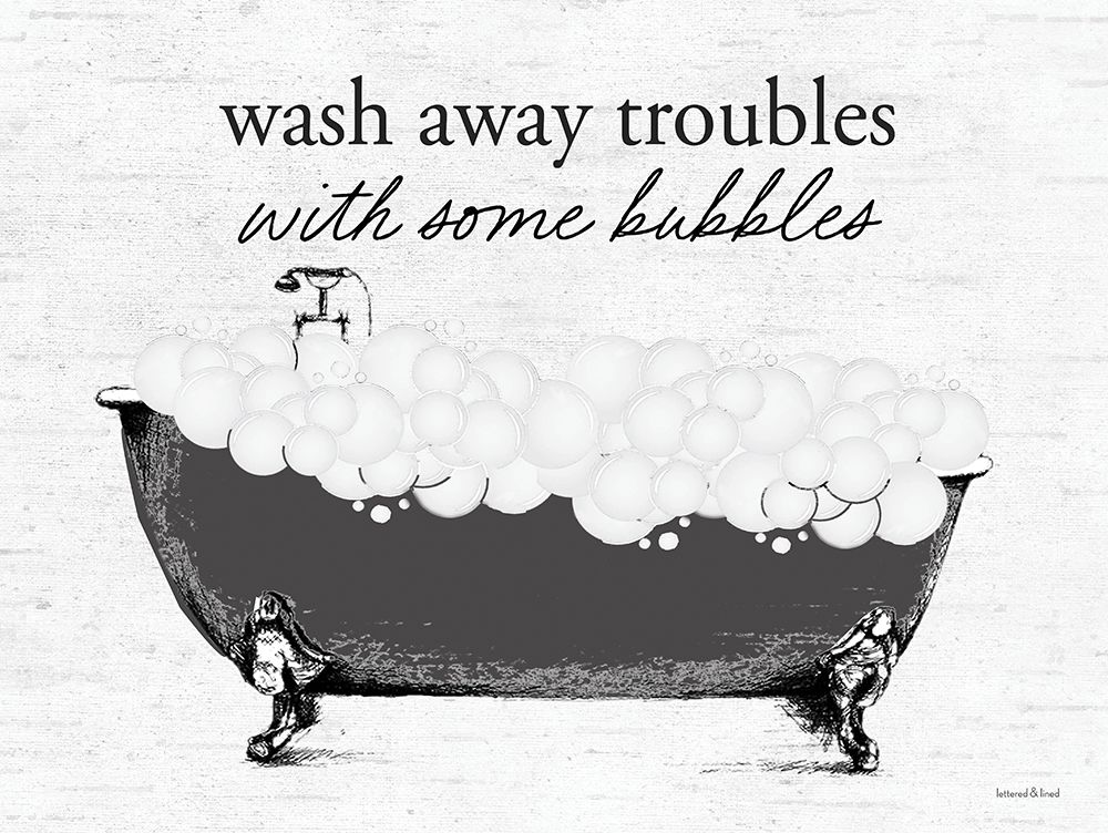 Wash Away Troubles Bathtub art print by lettered And lined for $57.95 CAD