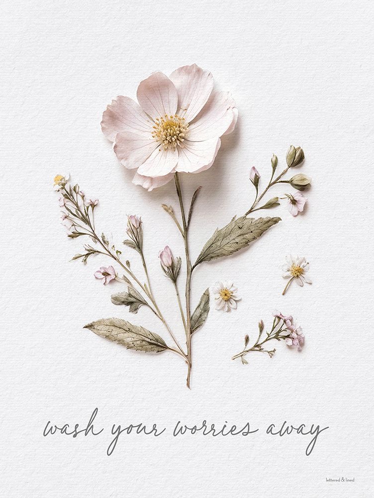 Wash Your Worries Away Pressed Flowers art print by lettered And lined for $57.95 CAD
