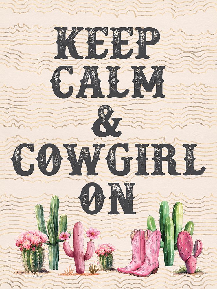 Keep Calm and Cowgirl On art print by lettered And lined for $57.95 CAD