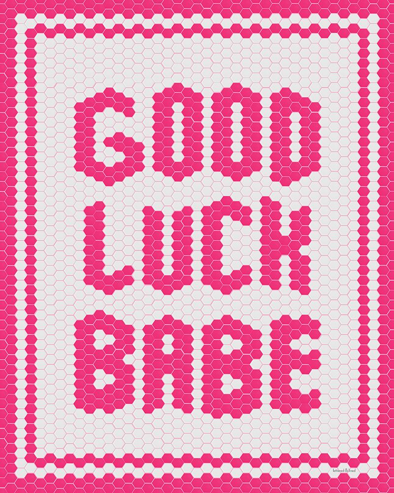 Good Luck Babe art print by lettered And lined for $57.95 CAD