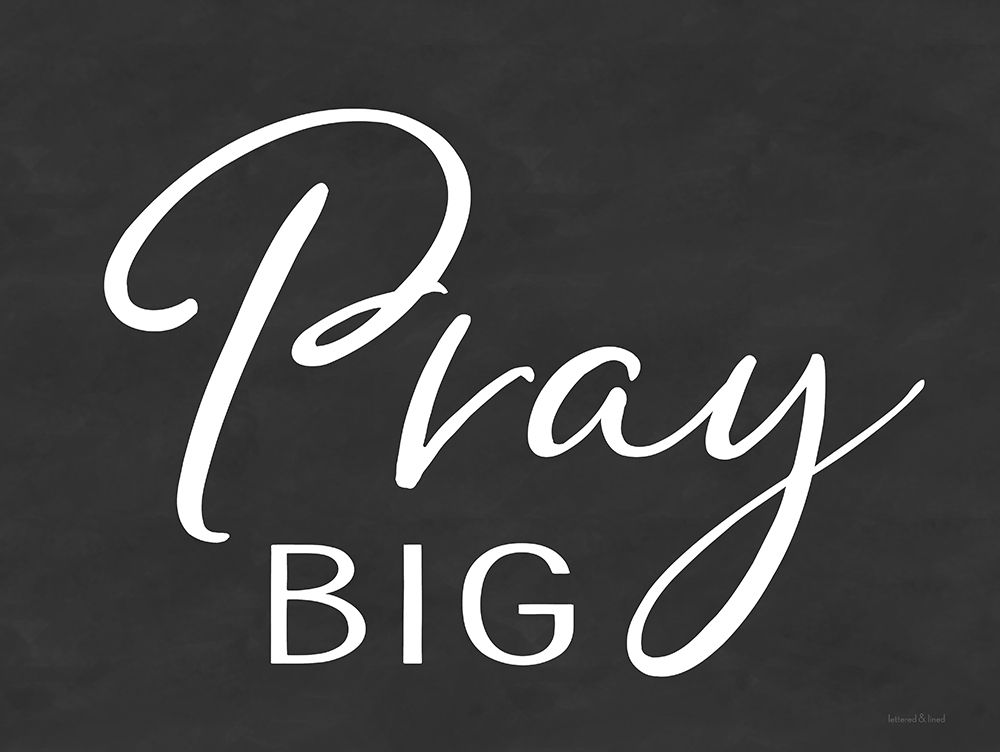 Pray Big art print by lettered And lined for $57.95 CAD