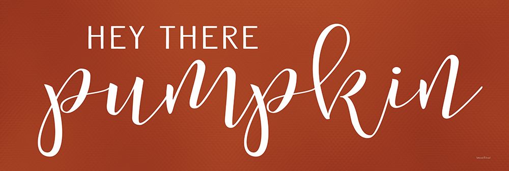 Hey There Pumpkin art print by lettered And lined for $57.95 CAD