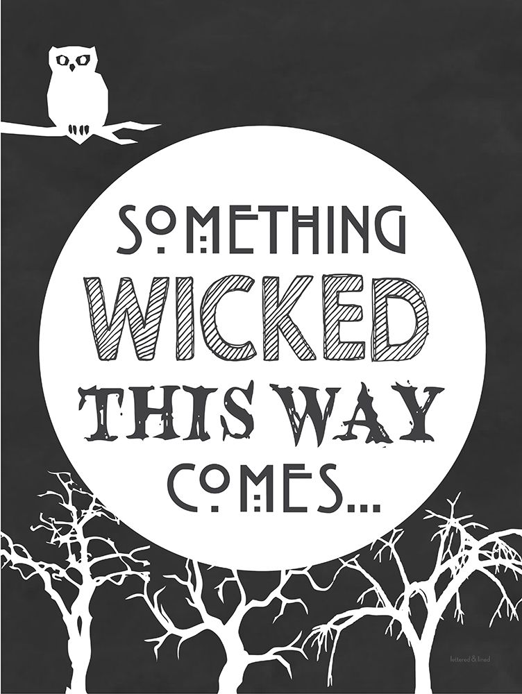 Something Wicked This Way Comes art print by Lettered and Lined for $57.95 CAD