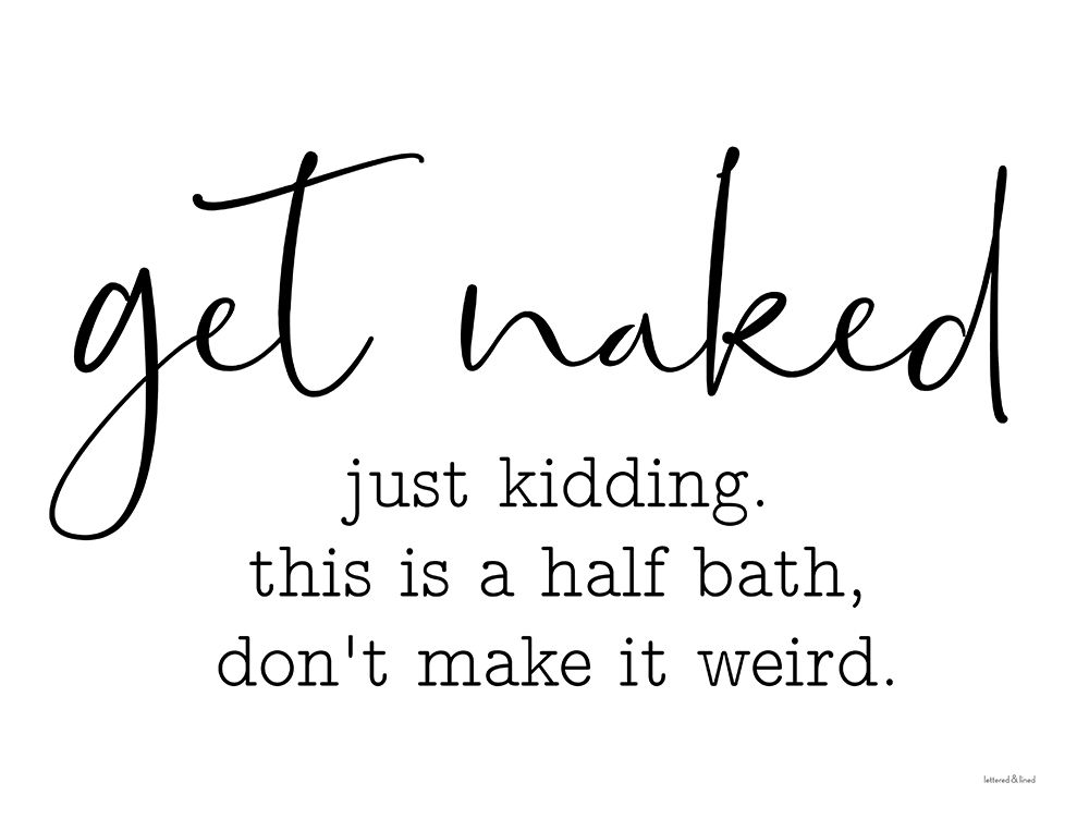 Get Naked art print by Lettered And Lined for $57.95 CAD